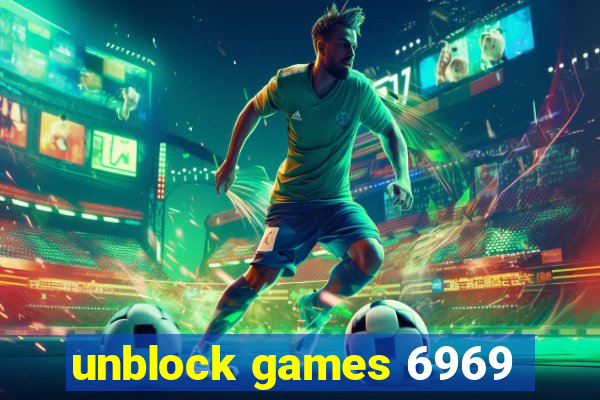 unblock games 6969